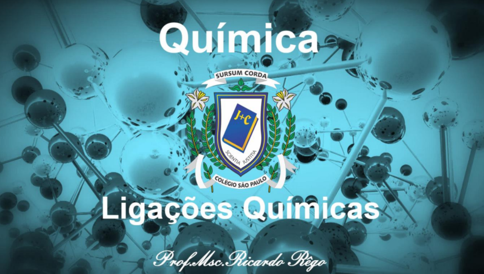 LIGAÇÕES QUÍMICAS - PROF RICARDO RÊGO